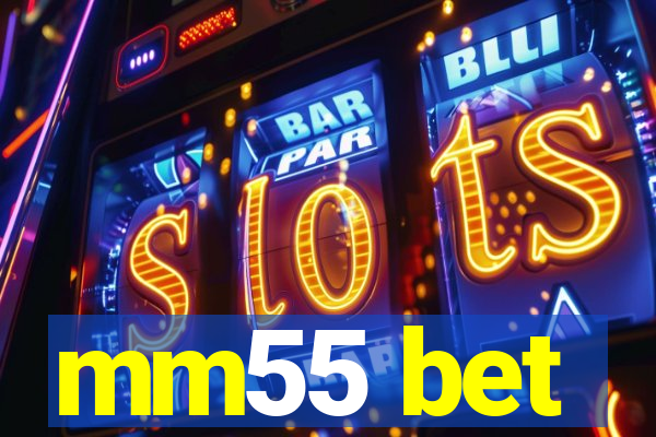 mm55 bet